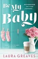 Book Cover for Be My Baby by Laura Greaves