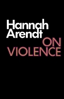 Book Cover for On Violence by Hannah Arendt