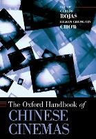 Book Cover for The Oxford Handbook of Chinese Cinemas by Carlos (Associate Professor of Chinese Cultural Studies, Women's Studies, and Arts of the Moving Image, Associate Profes Rojas