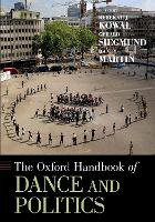 Book Cover for The Oxford Handbook of Dance and Politics by Rebekah (Associate Professor of Dance, Associate Professor of Dance, The University of Iowa) Kowal