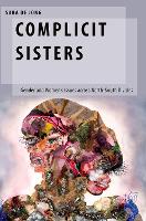 Book Cover for Complicit Sisters by Sara Lecturer, Department of Politics, Lecturer, Department of Politics, University of York de Jong