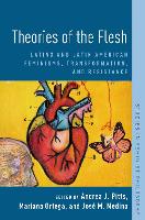 Book Cover for Theories of the Flesh by Andrea J Assistant Professor, Assistant Professor, Department of Philosophy, University of North Carolina, Charlotte Pitts