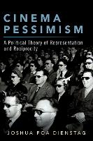 Book Cover for Cinema Pessimism by Joshua Foa (Professor of Political Science, Professor of Political Science, UCLA) Dienstag