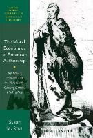 Book Cover for The Moral Economies of American Authorship by Susan M. (Professor of English, Professor of English, University of Louisville) Ryan