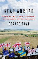 Book Cover for Near Abroad by Gerard (Professor of Government and International Affairs, Professor of Government and International Affairs, Virginia Te Toal