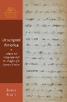 Book Cover for Unscripted America by Sarah (Associate Professor of English, Associate Professor of English, Princeton University) Rivett