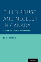 Book Cover for Child Abuse and Neglect in Canada by Lea (Assistant Professor, Assistant Professor, School of Social Work, Laurentian University) Tufford