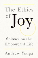 Book Cover for The Ethics of Joy by Andrew (Associate Professor of Philosophy, Associate Professor of Philosophy, Southern Illinois University Carbondale) Youpa