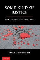 Book Cover for Some Kind of Justice by Diane (Professor of International Law, Professor of International Law, Washington College of Law, American Univers Orentlicher