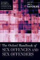 Book Cover for The Oxford Handbook of Sex Offences and Sex Offenders by Teela (Professor of Criminology, Professor of Criminology, University of Leicester) Sanders