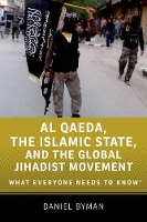 Book Cover for Al Qaeda, the Islamic State, and the Global Jihadist Movement by Daniel Professor of Security Studies, Professor of Security Studies, Georgetown University School of Foreign Service Byman