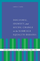 Book Cover for Discourse, Identity, and Social Change in the Marriage Equality Debates by Karen (Professor and Chair of Communication, Professor and Chair of Communication, University of Colorado at Boulder) Tracy