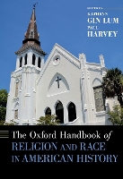 Book Cover for The Oxford Handbook of Religion and Race in American History by Kathryn (Assistant Professor of Religious Studies, Assistant Professor of Religious Studies, Stanford University) Gin Lum