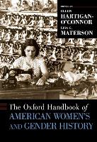 Book Cover for The Oxford Handbook of American Women's and Gender History by Ellen (Associate Professor of American History, Associate Professor of American History, University of Calif Hartigan-O'Connor