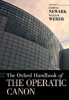 Book Cover for The Oxford Handbook of the Operatic Canon by Cormac (Head of Research, Head of Research, Guildhall School of Music and Drama) Newark