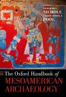 Book Cover for The Oxford Handbook of Mesoamerican Archaeology by Deborah L. (William J. Bryant 1925 Professor of Anthropology, William J. Bryant 1925 Professor of Anthropology, Dartmo Nichols