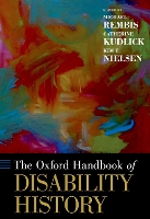 Book Cover for The Oxford Handbook of Disability History by Michael (Director of the Center for Disability Studies and Associate Professor of History, Director of the Center for D Rembis