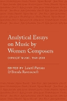 Book Cover for Analytical Essays on Music by Women Composers: Concert Music from 1960-2000 by Laurel Parsons