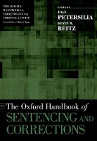 Book Cover for The Oxford Handbook of Sentencing and Corrections by Joan (Adelbert H. Sweet Professor of Law, Adelbert H. Sweet Professor of Law, Stanford University, Stanford, CA) Petersilia