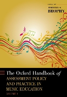 Book Cover for The Oxford Handbook of Assessment Policy and Practice in Music Education, Volume 1 by Timothy S. (Professor of Music Education and Director of Institutional Assessment, Professor of Music Education and Dir Brophy