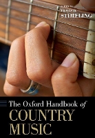 Book Cover for The Oxford Handbook of Country Music by Travis D. (Assistant Professor of Music History, Assistant Professor of Music History, West Virginia University Scho Stimeling