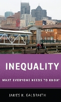 Book Cover for Inequality by James K. (Lloyd M. Bentsen, Jr. Chair in Government/Business Relations, Lloyd M. Bentsen, Jr. Chair in Government/Bu Galbraith