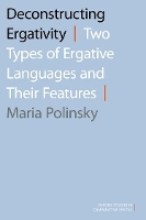 Book Cover for Deconstructing Ergativity by Maria (Professor of Linguistics, Professor of Linguistics, University of Maryland, College Park) Polinsky