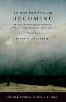 Book Cover for In the Process of Becoming by Janet Professor of Music, Professor of Music, Tufts University Schmalfeldt