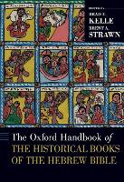 Book Cover for The Oxford Handbook of the Historical Books of the Hebrew Bible by Brad E. (Professor of Old Testament and Hebrew, Professor of Old Testament and Hebrew, Point Loma Nazarene University) Kelle