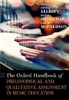 Book Cover for The Oxford Handbook of Philosophical and Qualitative Assessment in Music Education by David J. (Professor of Music and Music Education, Professor of Music and Music Education, New York University) Elliott