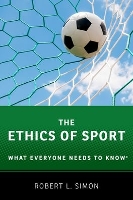 Book Cover for The Ethics of Sport by Robert L. (Walcott-Bartlett Professor Emeritus of Philosophy, Walcott-Bartlett Professor Emeritus of Philosophy, Hamilto Simon
