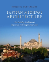 Book Cover for Eastern Medieval Architecture by Robert G. (Professor Emeritus, Professor Emeritus, University of Pennsylvania) Ousterhout