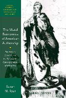 Book Cover for The Moral Economies of American Authorship by Susan M. (Associate Professor of English, Associate Professor of English, University of Louisville) Ryan