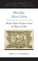 Book Cover for Morality After Calvin by Kirk M Professor of Classics, Professor of Classics, University of Alabama Summers