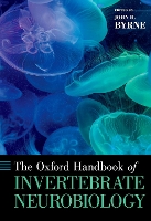 Book Cover for The Oxford Handbook of Invertebrate Neurobiology by John H. (Professor and the June and Virgil Waggoner Chair in the Department of Neurobiology and Anatomy, Professor and t Byrne