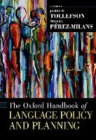 Book Cover for The Oxford Handbook of Language Policy and Planning by James W. (Professor (Emeritus), Department of English, Professor (Emeritus), Department of English, University of Wa Tollefson