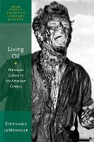 Book Cover for Living Oil by Stephanie (Associate Professor of English, Associate Professor of English, UC Santa Barbara) LeMenager