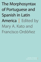 Book Cover for The Morphosyntax of Portuguese and Spanish in Latin America by Mary A. (Professor Emreritus of Linguistics, Professor Emreritus of Linguistics, State University of Campinas) Kato