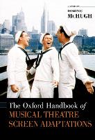 Book Cover for The Oxford Handbook of Musical Theatre Screen Adaptations by Dominic (Reader in Musicology, Reader in Musicology, University of Sheffield) McHugh