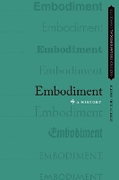 Book Cover for Embodiment by Justin E. H. (University Professor of the History and Philosophy of Science, University Professor of the History and Phi Smith