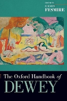 Book Cover for The Oxford Handbook of Dewey by Steven Fesmire