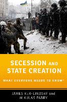 Book Cover for Secession and State Creation by James (Eurobank Senior Research Fellow on the Politics of South East Europe at the European Institute, Eurobank Se Ker-Lindsay