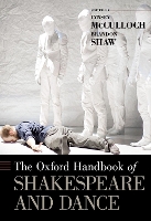 Book Cover for The Oxford Handbook of Shakespeare and Dance by Lynsey (Lecturer in English Literature, Lecturer in English Literature, Coventry University) McCulloch