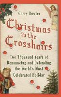 Book Cover for Christmas in the Crosshairs by Gerry (Professor of History, Professor of History, University of Manitoba) Bowler