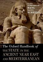 Book Cover for The Oxford Handbook of the State in the Ancient Near East and Mediterranean by Peter Fibiger (Associate Professor, Associate Professor, Saxo Institute, University of Copenhagen) Bang