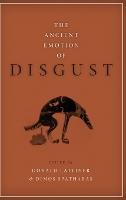 Book Cover for The Ancient Emotion of Disgust by Donald Emeritus Professor of Humanities in Classics, Emeritus Professor of Humanities in Classics, Ohio Wesleyan Uni Lateiner