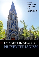 Book Cover for The Oxford Handbook of Presbyterianism by Gary Scott (Chair of the History Department, Chair of the History Department, Grove City College) Smith