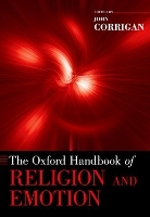 Book Cover for The Oxford Handbook of Religion and Emotion by John (Lucius Moody Bristol Distinguished Professor of Religion and Professor of History, Lucius Moody Bristol Disting Corrigan