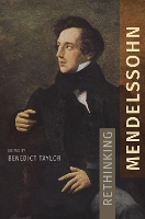 Book Cover for Rethinking Mendelssohn by Benedict (Chancellor's Fellow, Chancellor's Fellow, The University of Edinburgh) Taylor