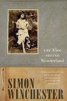 Book Cover for The Alice Behind Wonderland by Simon Winchester